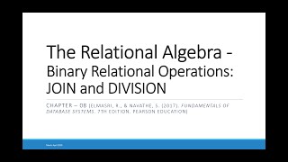Famous DBMS: The Relational Algebra Part 5 -  Binary Relational Operators: JOIN and DIVISION Wealth