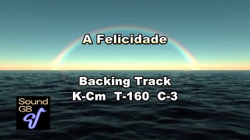 A Felicidade - Backing Track ( in Bb = Ts , Tp )