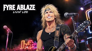 Fyre Ablaze - Livin' Life (Lyric video)