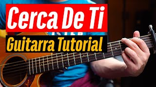 Video thumbnail of "Cerca De Ti - Guitarra Tutorial"