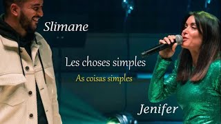 SLIMANE E JENIFER LES CHOSES  português tradução legendada paroles Lyrics