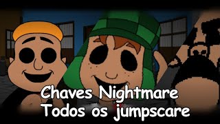 Chaves Nightmare Todos Os Jumpscares Chaves Nightmare - Greenjerrygaming