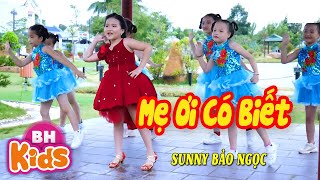 MẸ ƠI CÓ BIẾT ♫ Sunny Bảo Ngọc | Nhạc Thiếu Nhi Múa Hát Sôi Động [MV]