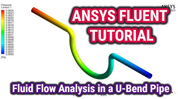 ANSYS Tutorial | Fluid Flow Analysis in a U-Bend Pipe using ANSYS Fluent | ANSYS CFD Tutorials.