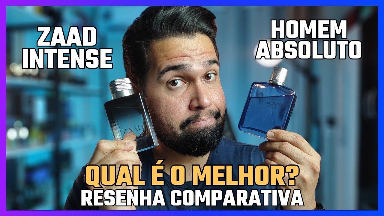 HOMEM ABSOLUTO vs ZAAD INTENSE - QUAL É O MELHOR? RESENHA COMPARATIVA 