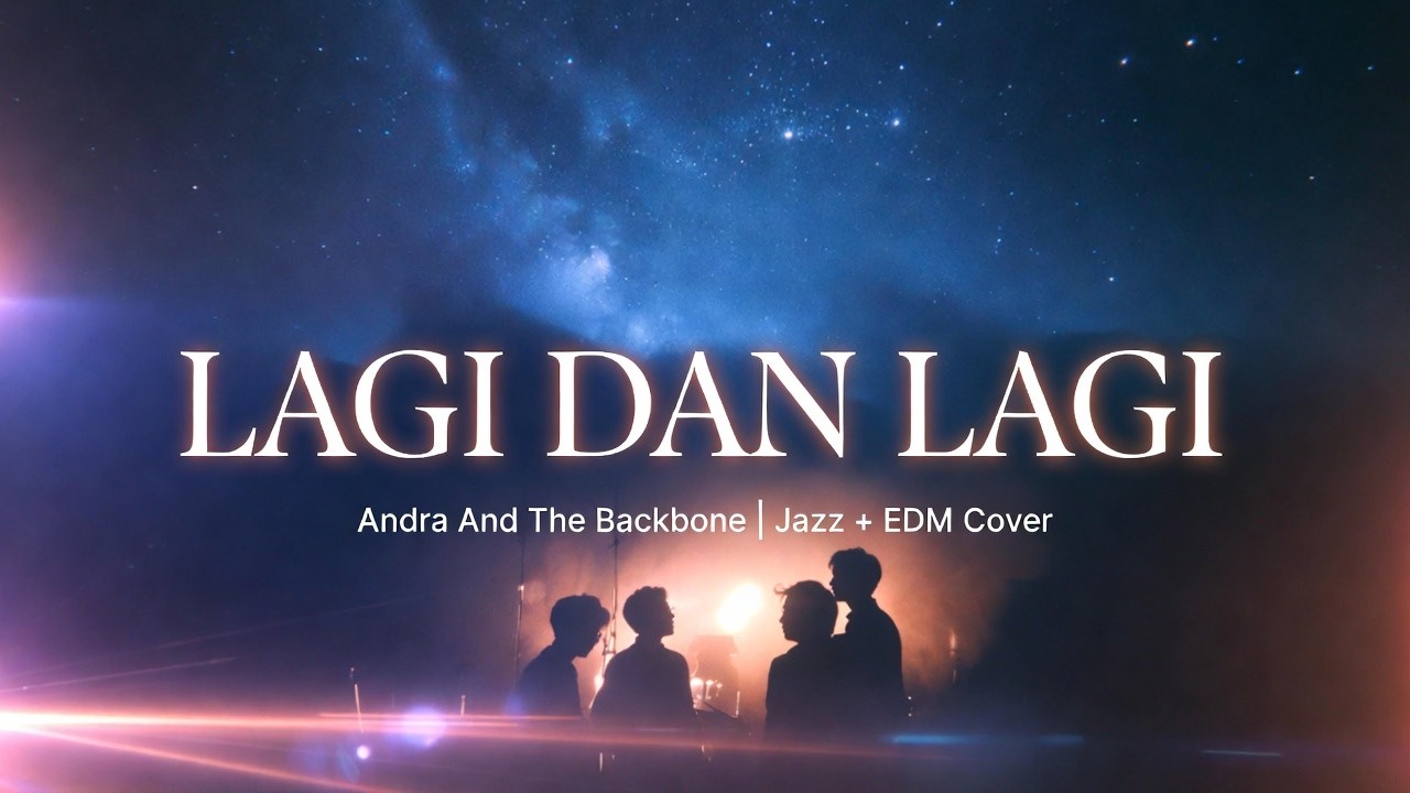 Lagi Dan Lagi – Andra And The Backbone (Jazz EDM Cover) 💔🎷