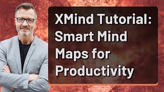 Celebrity XMind Tutorial: Smart Mind Maps for Productivity Wealth