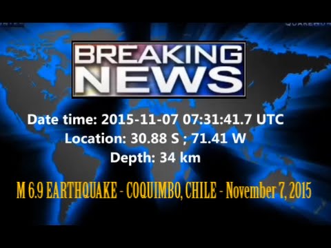 M 6.9 EARTHQUAKE - COQUIMBO, CHILE - Nov 7, 2015