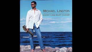 Michael Lington - Everything Must Change | アメリカンミュージック