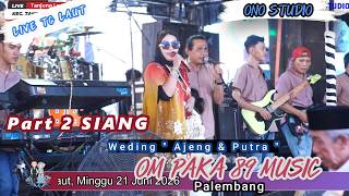 PART 2 AFTERNOON ' OM PAKA 89 MUSIC PALEMBANG ' - LIVE IN TG LAUT VILLAGE ' Wedding ' AJENG & PUTRA