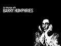 BARRY HUMPHRIES - BBC Radio interview on the "Night Waves" programme.