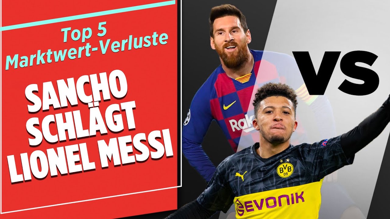 Sancho Schlagt Messi Havertz Schlagt Sane Sport Bild Update Top 5 Marktwert Verluste Youtube