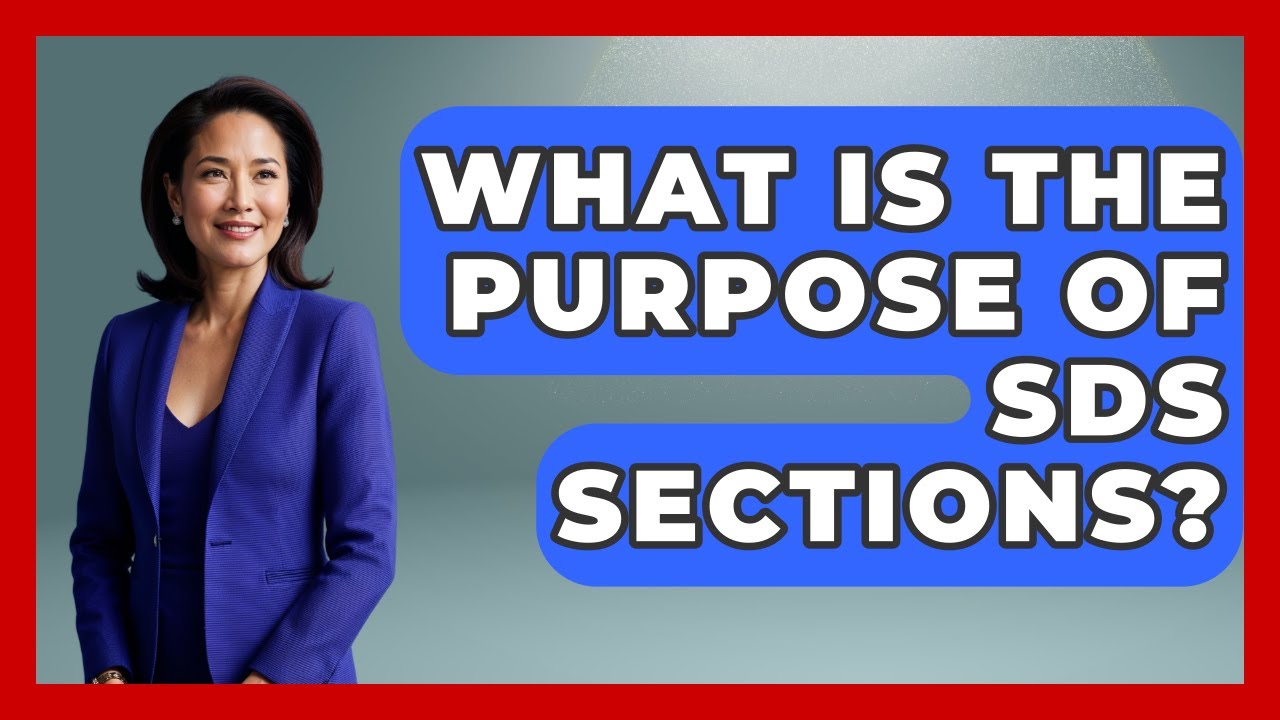 What Is The Purpose Of SDS Sections? - High Stakes Jobs