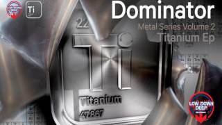 Dominator - History Making Low Down Deep