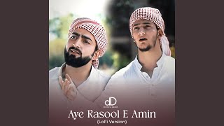 Aye Rasool E Ameen (Lofi Naat)