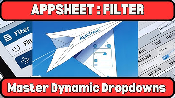 AppSheet Master Dynamic Dropdowns with the FILTER Function Step by Step