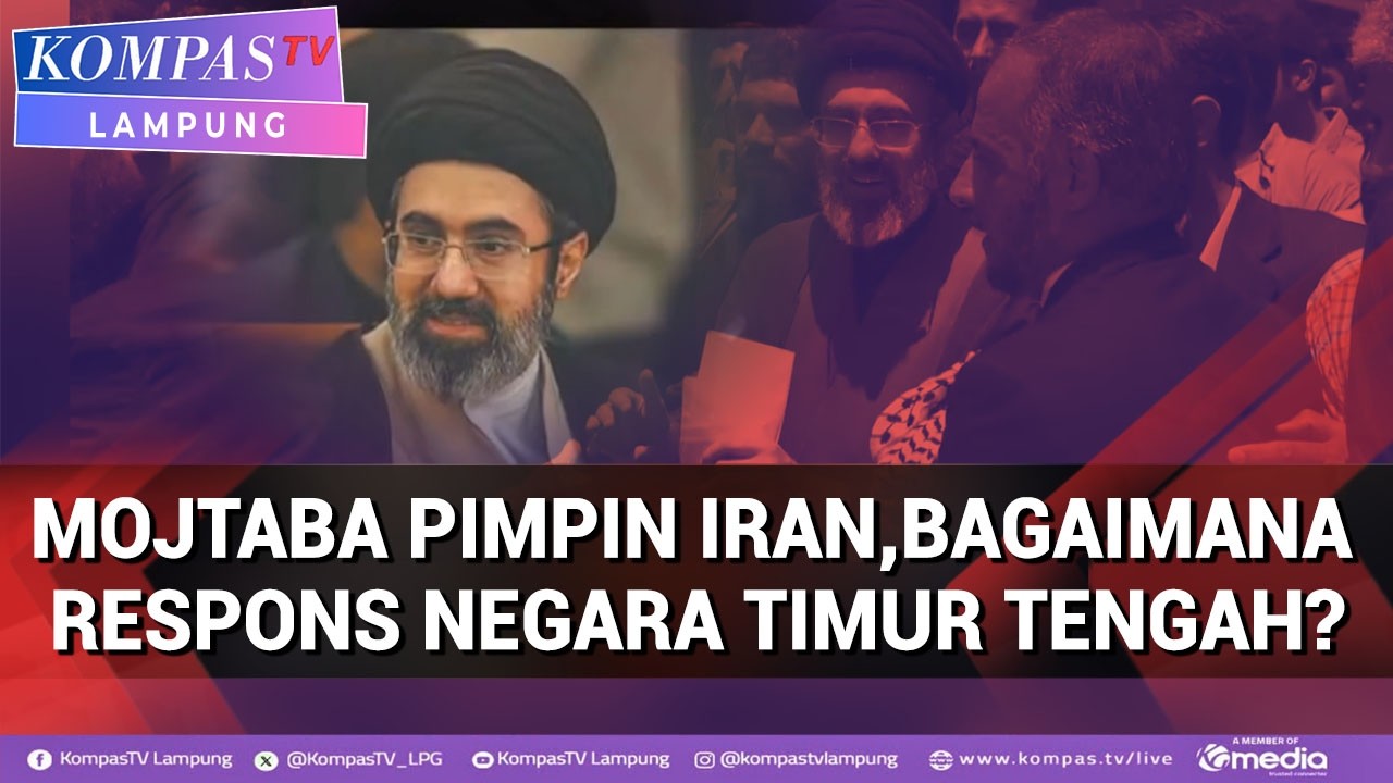 Mojtaba Khamenei Pimpin Iran, Bagaimana Respons Negara Timur Tengah  Ini Kata Pengamat