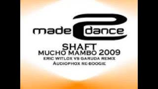 Shaft - (Mucho mambo) sway2009 remixes eric witlox f. garuda