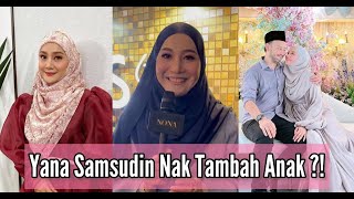 Yana Samsudin Nak Tambah Anak? Ini Kata Yana