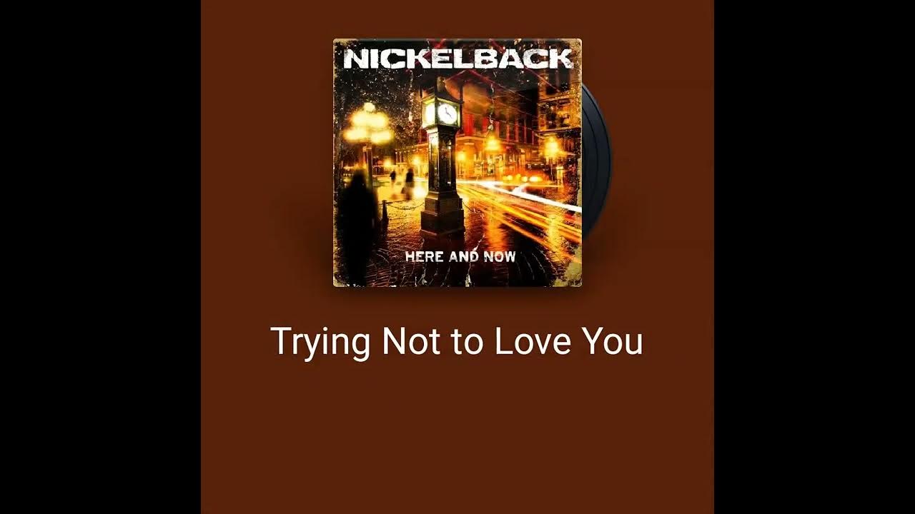 Nickelback Trying Not To Love You Tekst NICKELBACK - TRYING NOT TO LOVE YOU - TAKE TWO - YouTube