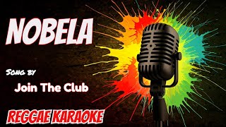 Nobela   Join The Club Reggae karaoke Version