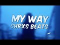 Chrxs beats  my way official lyric