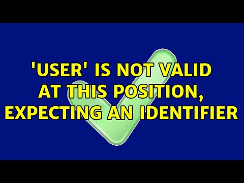'user' is not valid at this position, expecting an identifier