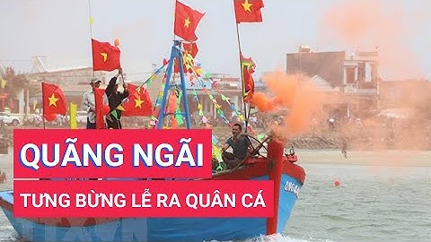 Quãng Ngãi: Ngư dân Phổ Thạnh tưng bừng lễ ra quân nghề cá đầu năm