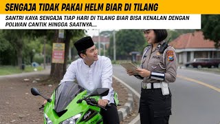 Santri Kaya Sengaja Tidak Pakai Helm Supaya Bisa Bertemu Polwan Cantik Hingga Terjadilah….