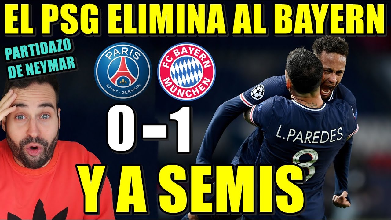 El PSG ELIMINA al BAYERN de la CHAMPIONS y PASAN a SEMIS - PARTIDAZO de ...