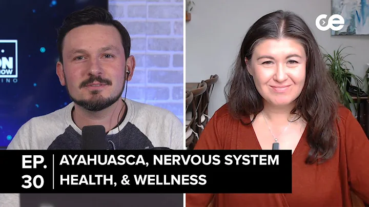 Ayahuasca, Nervous System Health, & Wellness  - Ir...