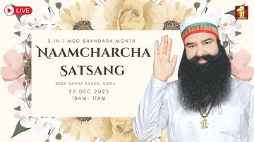 22 December 2025 | 3-IN-1 MSG Bhandara Month | Live NaamCharcha Satsang | Dera Sacha Sauda | Sirsa