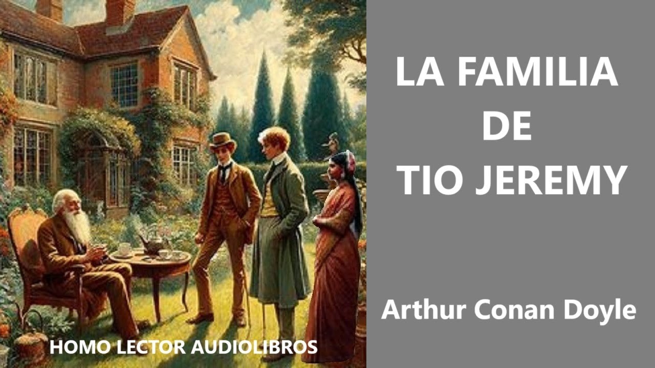 LA FAMILIA DE TIO JEREMY - Relato de MISTERIO de ARTHUR CONAN DOYLE - AUDIOLIBRO COMPLETO