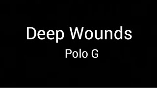 Deep wounds_Polo G lyrics