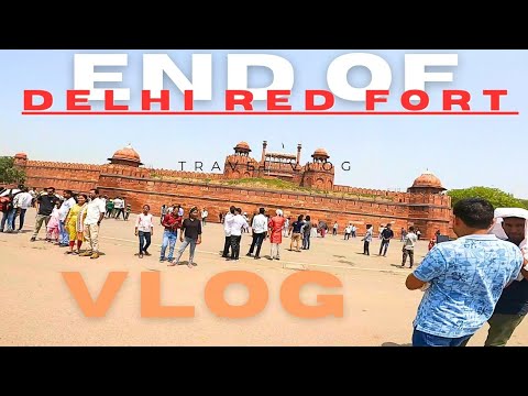 END of Delhi Red Fort