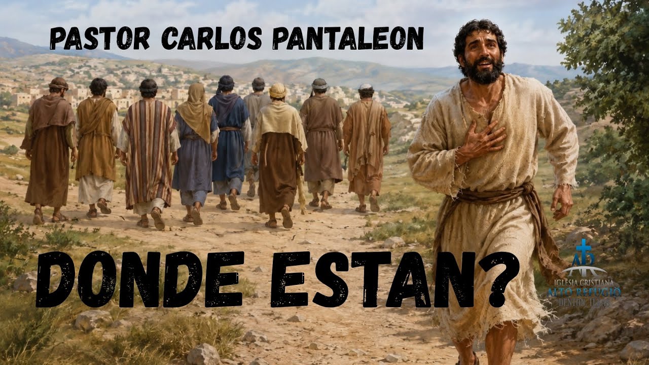 “¿Donde están?” Pastor Carlos Pantaleón 
