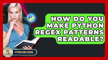 How Do You Make Python Regex Patterns Readable? - Python Code School