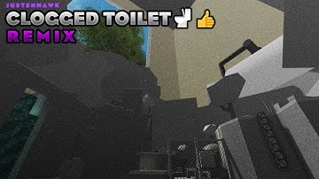 FE2CM - Clogged Toilet 🚽👍[REMIX]