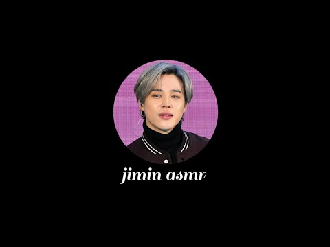 jimin asmr 🎧