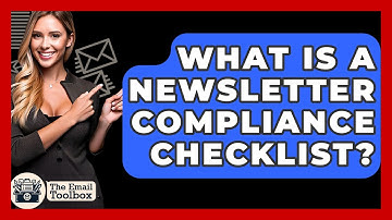 What Is A Newsletter Compliance Checklist? - TheEmailToolbox.com