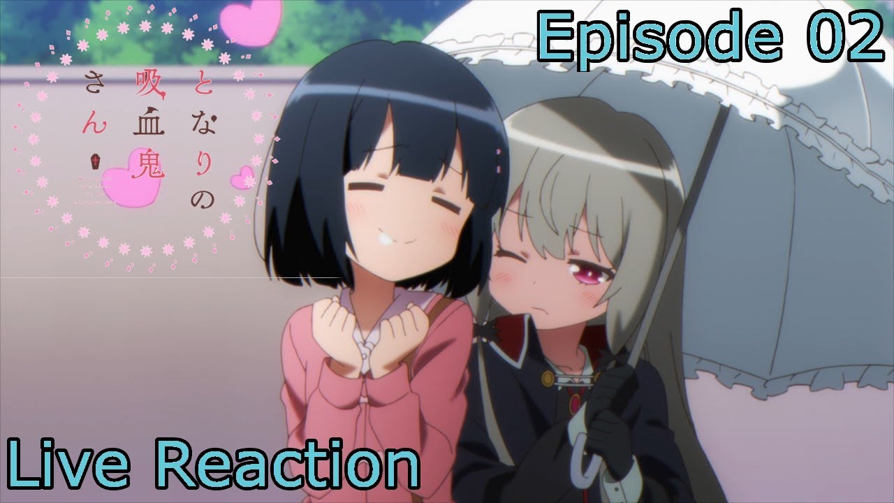 [Reaction+Commentary] Tonari no Kyuuketsuki-san Episode 2 - YouTube