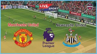 [LIVE] Manchester United vs Newcastle / Premier League 23-24 / Full Match / video game Simulation