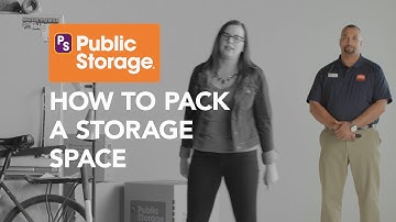 Public Storage: How to Pack Your Storage Unit