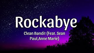 Rockabye - Clean Bandit (Feat. Sean Paul, Anne Marie) (lyrics)