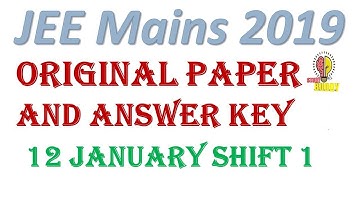JEE MAINS 2019 Official Paper and Answer key 12 jan shift 1