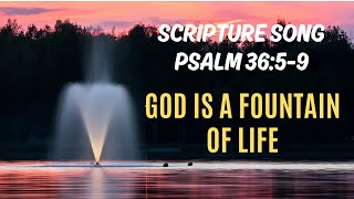 Psalm 36:5-9 Scripture Song | God is a Fountain of Life | Susan Toh Music