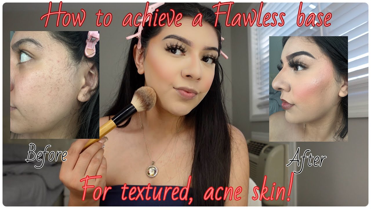 Makeup routine for the BEST FLAWLESS BASE | Textured skin & Acne - YouTube