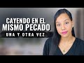 ¿Sigues Cayendo en el Mismo Pecado luego de Arrepentirte? ¡Haz Esto! | JustSarah