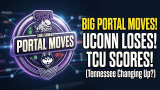 Transfer Portal 2026 - UCONN Loses Another One, TCU Scores, Tennessee Switching It Up