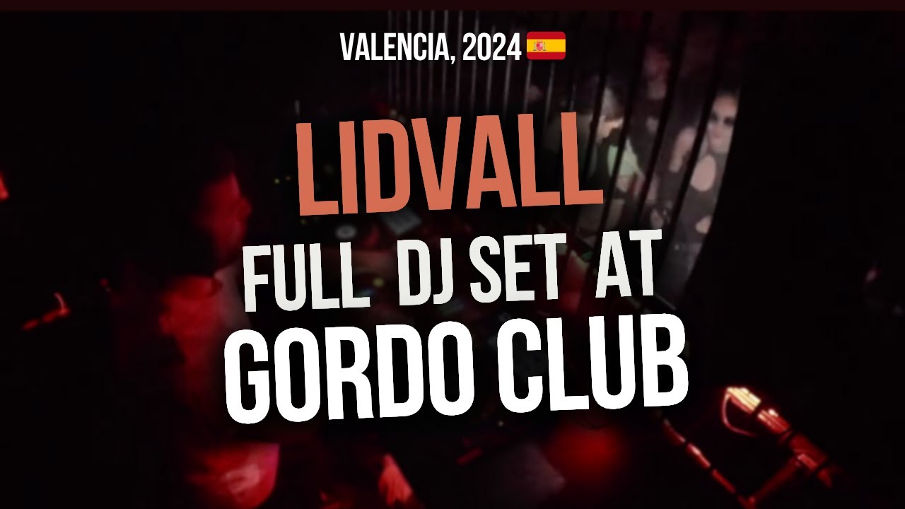 LIDVALL - full 3hrs DJ set at Gordo club, Valencia